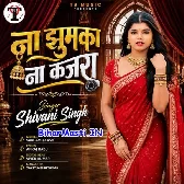 Na Jhumka Na Kajra Khali Raha Hamara Pas Me Piya
